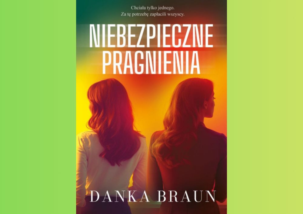 You are currently viewing Niebezpieczne pragnienia | Danka Braun