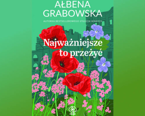 Najważniejsze to przeżyć | Ałbena Grabowska