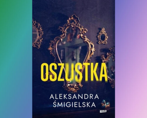 Oszustka | Aleksandra Śmigielska
