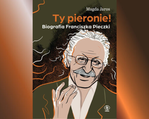 Ty pieronie! Biografia Franciszka Pieczki | Magdalena Jaros
