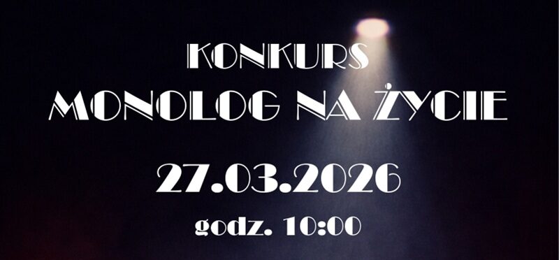 You are currently viewing Konkurs powiatowy „Monolog na Życie”
