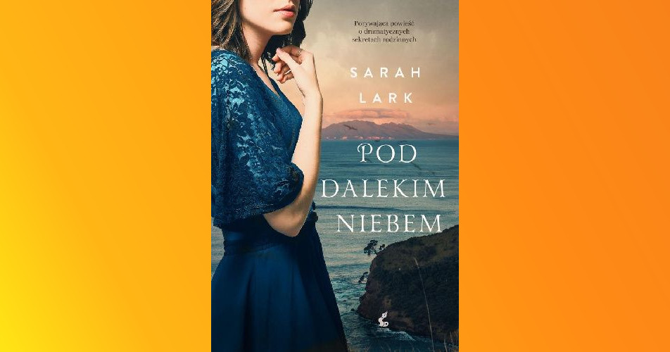 You are currently viewing Pod dalekim niebem | Sarah Lark
