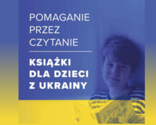 Pomaganie przez czytanie – książki dla dzieci z Ukrainy