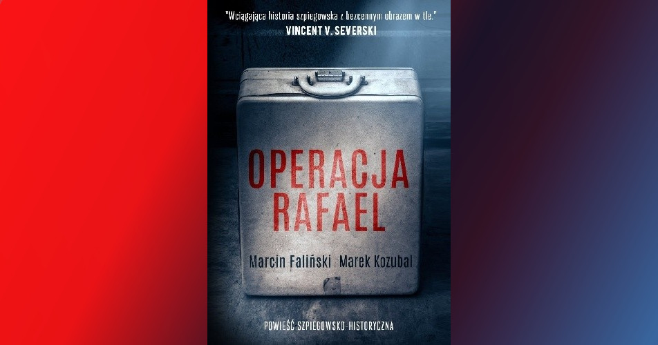 You are currently viewing Operacja Rafael |  Marcin Faliński, Marek Kozubal
