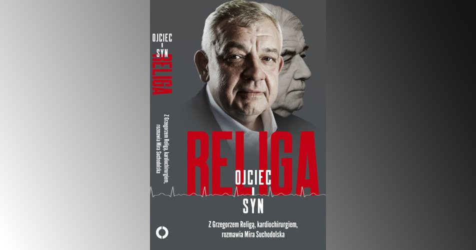 You are currently viewing Religa. Ojciec i syn | Grzegorz Religa, Mira Suchodolska