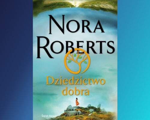 Dziedzictwo dobra | Nora Roberts