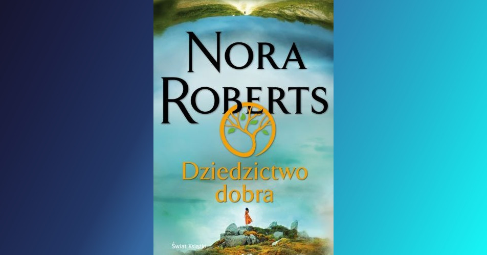 You are currently viewing Dziedzictwo dobra | Nora Roberts