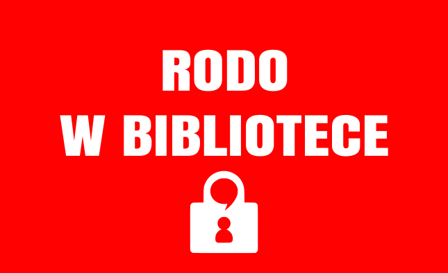 You are currently viewing Ochrona Danych Osobowych (RODO) w Bibliotece