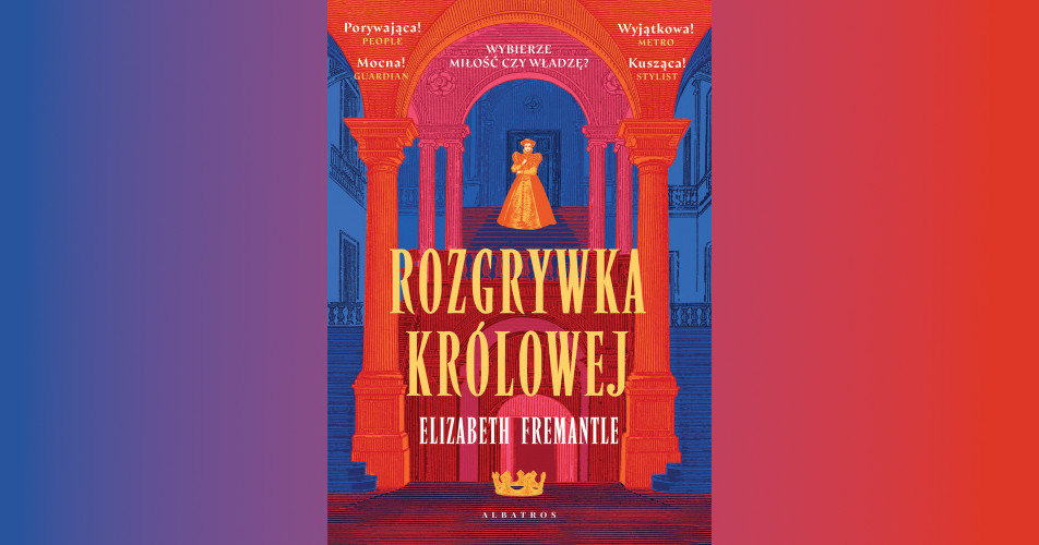You are currently viewing Rozgrywka królowej | Elizabeth Fremantle