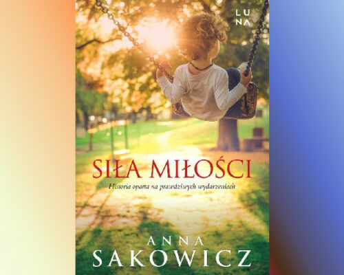 Siła miłości | Anna Sakowicz