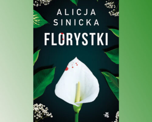 Florystki | Alicja Sinicka