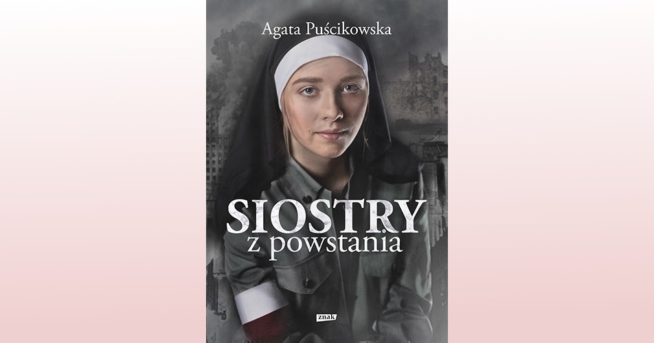 You are currently viewing Siostry z powstania. Nieznane historie kobiet walczących o Warszawę |  Agata Puścikowska