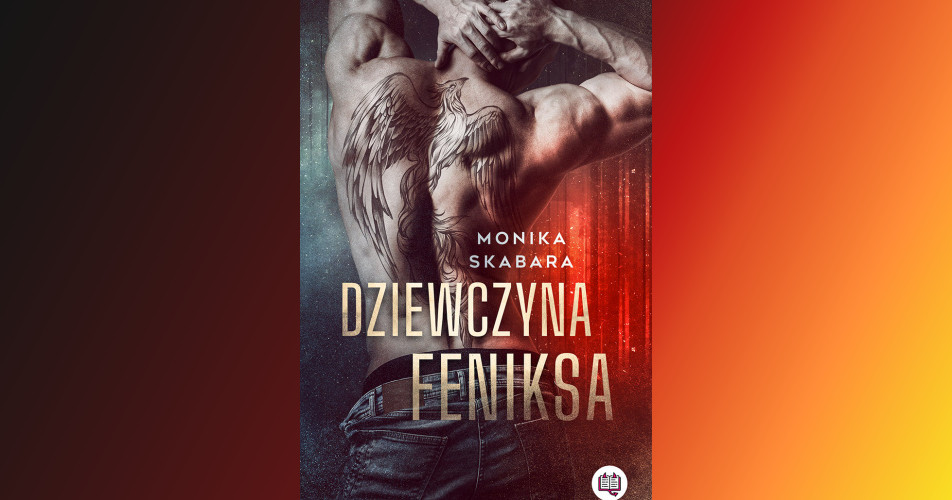 You are currently viewing Dziewczyna feniksa | Monika Skabara