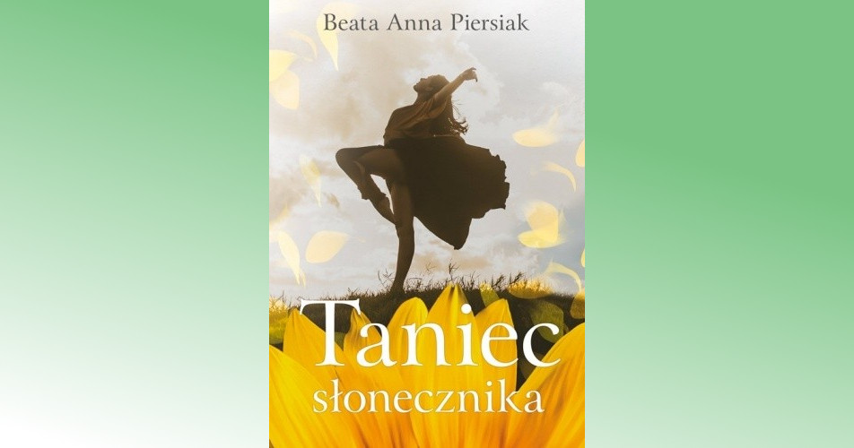 You are currently viewing Taniec słonecznika |  Beata Anna Piersiak