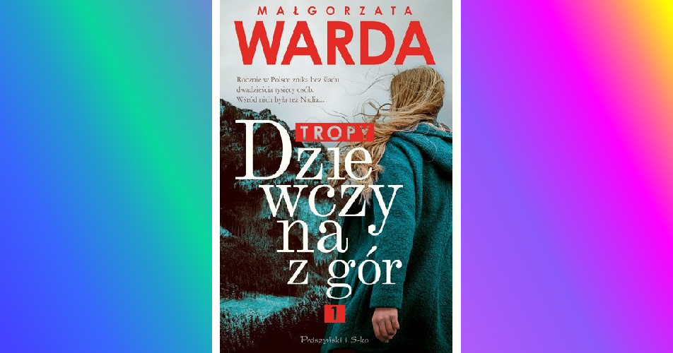 You are currently viewing Dziewczyna z gór. Tropy | Małgorzata Warda