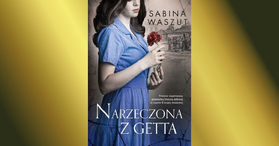 You are currently viewing Narzeczona z getta | Sabina Waszut