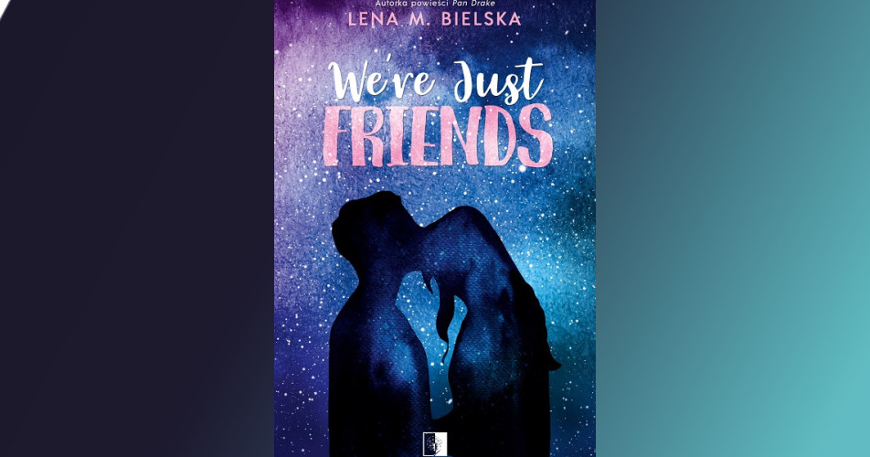 You are currently viewing We’re Just Friends | Lena M. Bielska