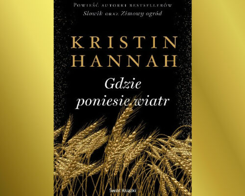 Gdzie poniesie wiatr | Kristin Hannah