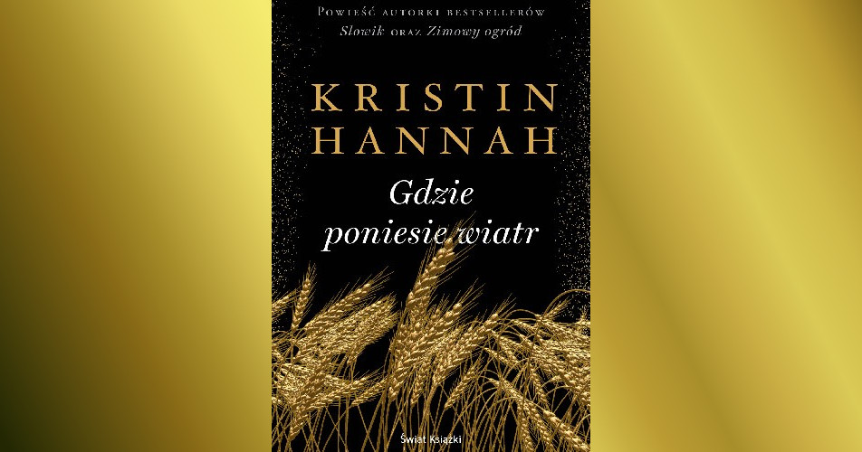 You are currently viewing Gdzie poniesie wiatr | Kristin Hannah