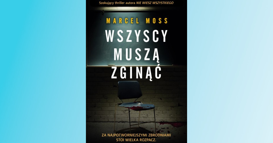 You are currently viewing Wszyscy muszą zginąć | Marcel Moss