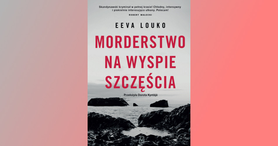 You are currently viewing Morderstwo na Wyspie Szczęścia | Eeva Louko