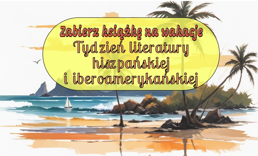 You are currently viewing Tydzień literatury hiszpańskiej oraz iberoamerykańskiej