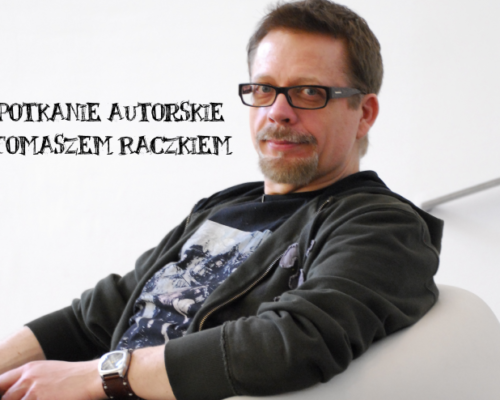 Tomasz Raczek  – spotkanie autorskie