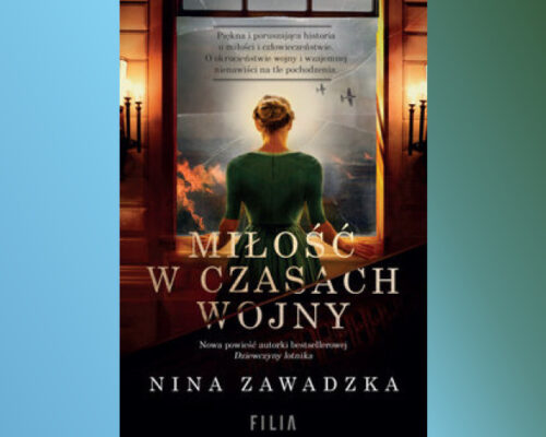 Miłość w czasach wojny | Nina Zawadzka