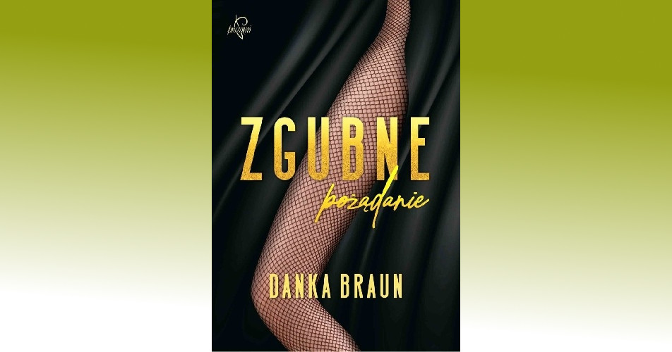 You are currently viewing Zgubne pożądanie | Danka Braun