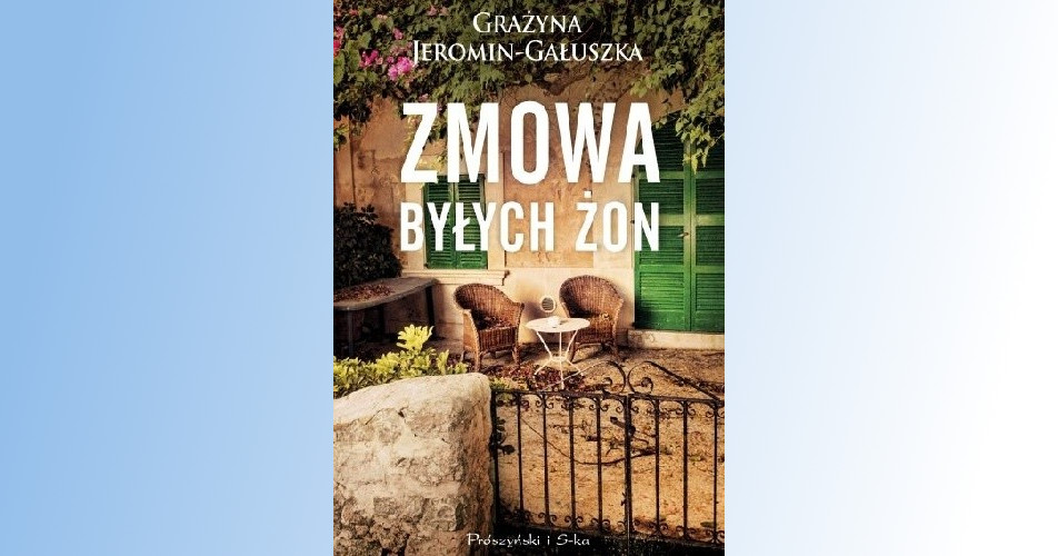 You are currently viewing Zmowa byłych żon | Grażyna Jeromin-Gałuszka